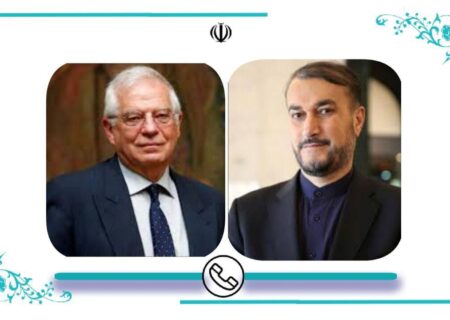 تبادل نظر امیرعبداللهیان و بورل درباره آخرین وضعیت روند مذاکره لغو تحریم‌ها