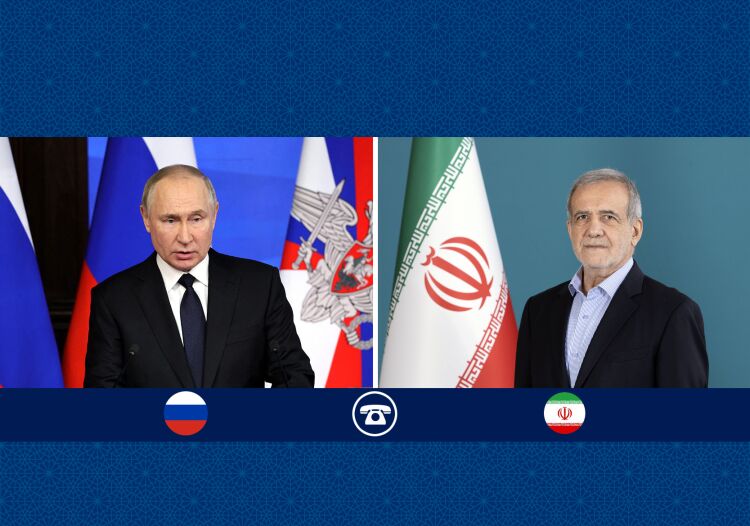 پزشکیان و پوتین بر تقویت همکاریهای راهبردی تهران و مسکو تأکید کردند